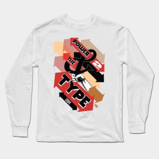 Power 2 Type Long Sleeve T-Shirt